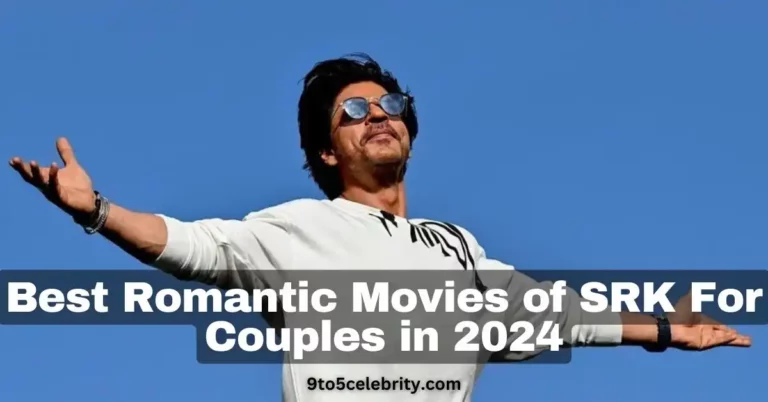 Best Romantic Movies of Shah Rukh Khan For Couples